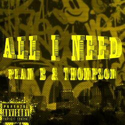 All I Need (feat. Plan B & Thompson)