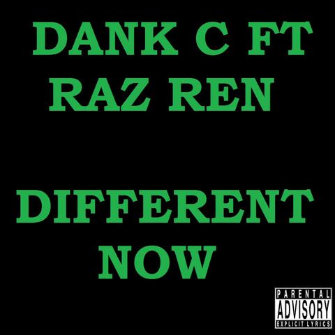 DANK C DIFFERENT NOW