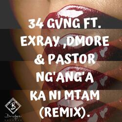 Ka Ni Mtam (feat. 34GVNG, EXRAY, Dmore & PASTOR NG'ANG'A)