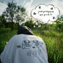 j'me prépare au pire