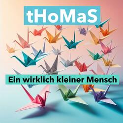 Ein wirklich kleiner Mensch