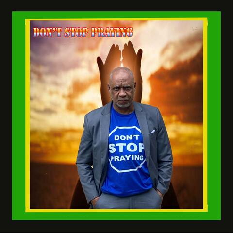 DON'T STOP PRAYING