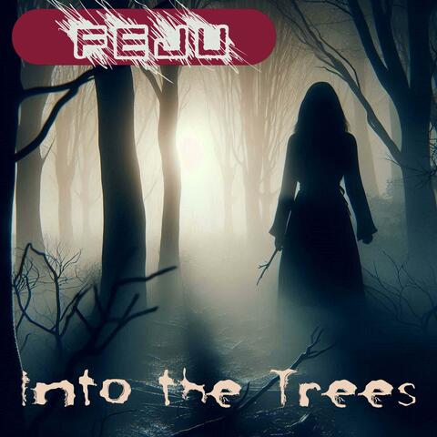 Into the Trees