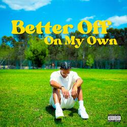 Better Off On My Own
