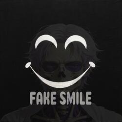 FAKE SMILE
