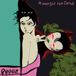 Amongst the Dead
