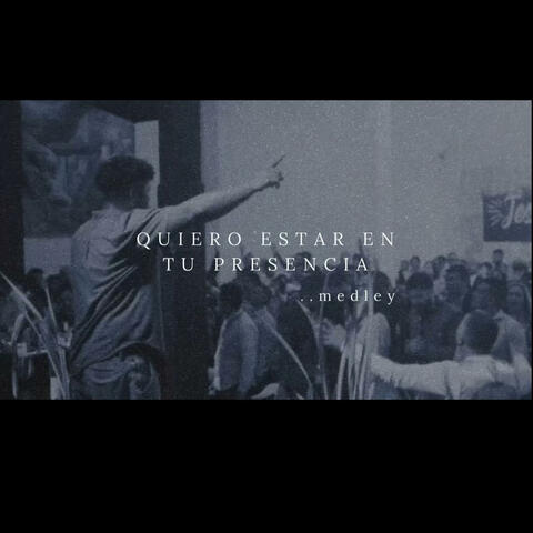 Quiero estar en tu presencia/Dame de beber + Enamórame + Al estar aqui