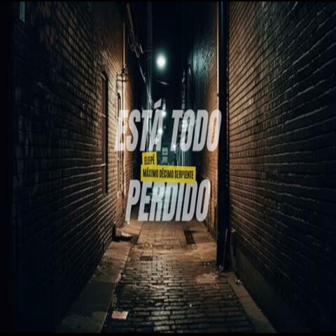 Está Todo Perdido (feat. Máximo Décimo Serpiente)