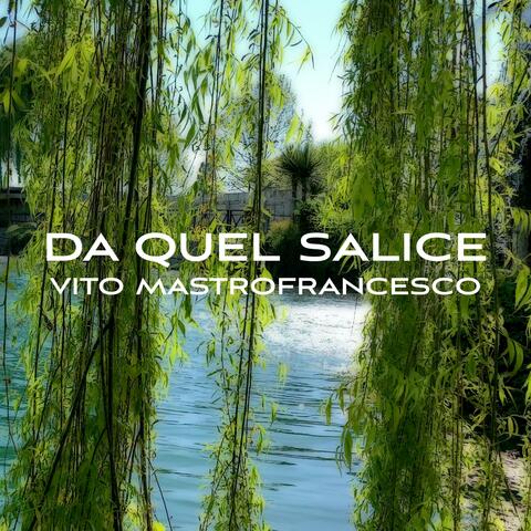 Da Quel Salice