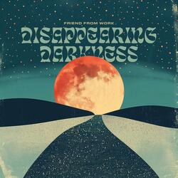 Disappearing Darkness