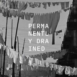 PERMANENTLY DRAINED