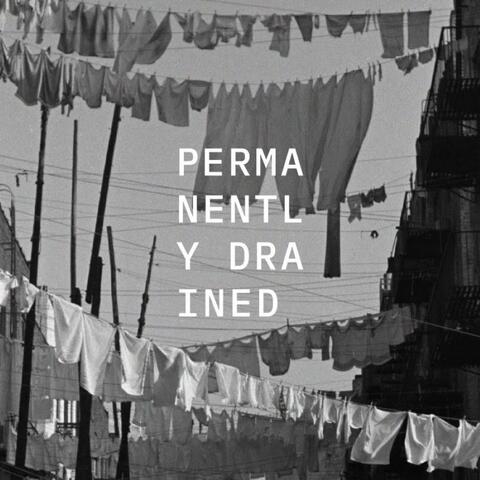 PERMANENTLY DRAINED