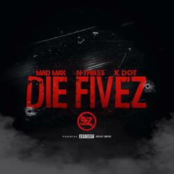 Die Fivez (feat. Mad Max MG & Kdott)