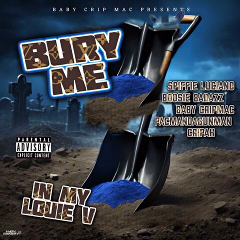 Bury Me (feat. Boosie Badazz, Spiffie Luciano, Pacman da Gunman & Cripah)
