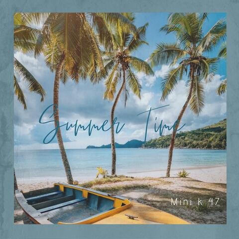 Mini k 47 (Summer Time. Reggae Mp3 (Raw Cut)