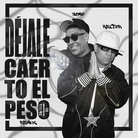 DÉJALE CAER TO EL PESO