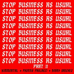 Stop Business As Usual (feat. Phoenix Pagliacci & Bobby Sanchez)