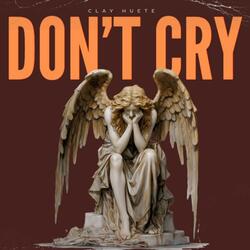 DON'T CRY