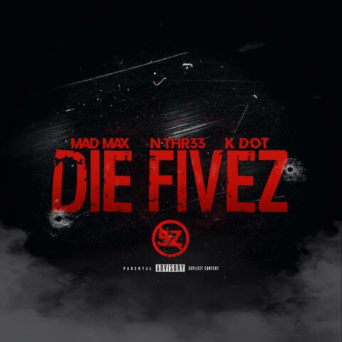 Die Fivez (feat. Mad Max MG & Kdott)