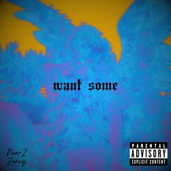 WANT SOME (feat. NearZ)