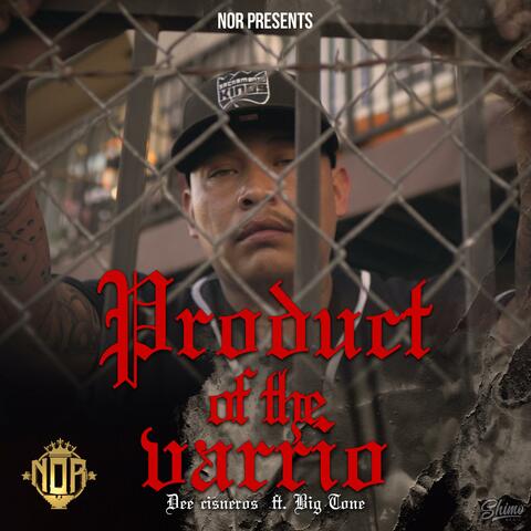 Product of the varrio (feat. Big Tone)