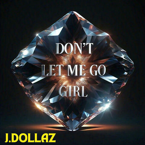 Don't Let Me Go Girl (feat. SLEVY)