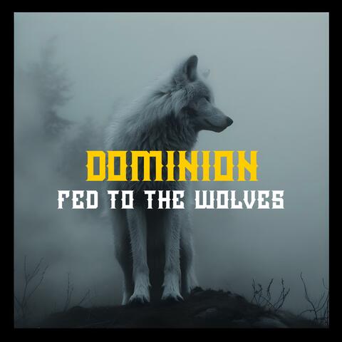 Fed to the Wolves