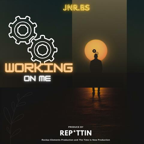 Working on me