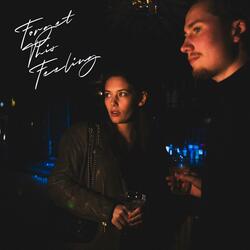 Forget This Feeling