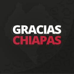 GRACIAS CHIAPAS