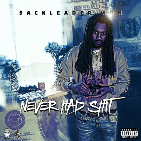 Never Had Shit
