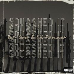 Squashed It (feat. Lil Dommer)