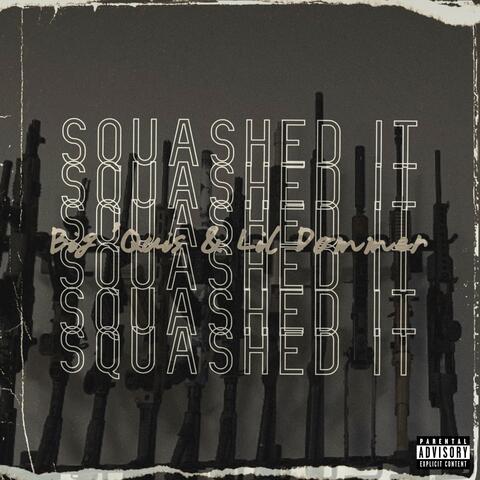 Squashed It (feat. Lil Dommer)