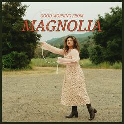 Good Morning From Magnolia