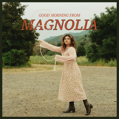 Good Morning From Magnolia