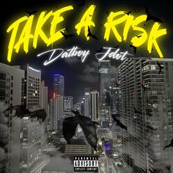 Take a risk