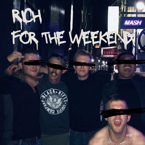 Rich For the Weekend VOL. $