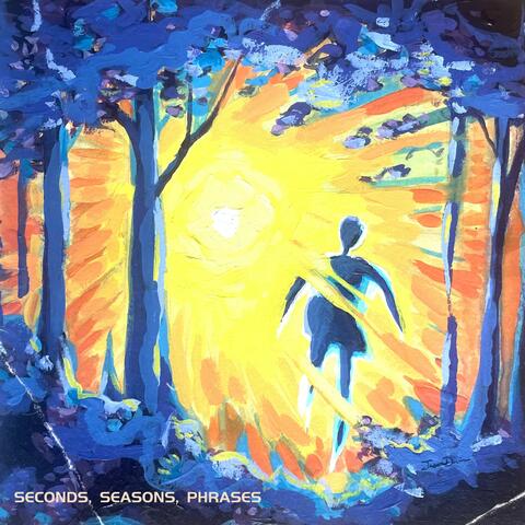Seconds, Seasons, Phrases