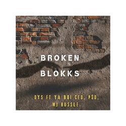 Broken Blokks (feat. YaBoi Ced, P$D & MJ Hussle)