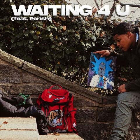 WAITING 4 U (feat. Perish Beats)