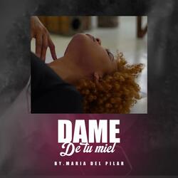 Dame de tu miel
