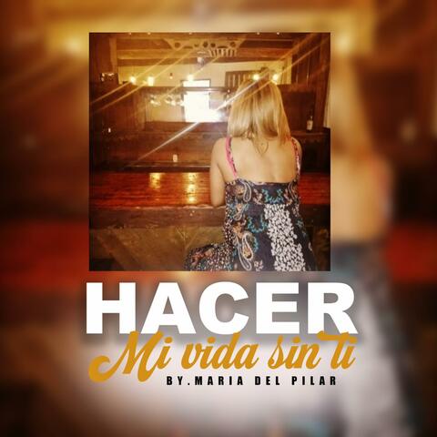 Hacer mi vida sin ti