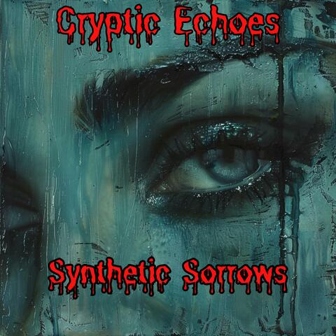 Synthetic Sorrows