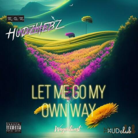 Let Me Go My Own Way