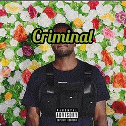 Criminal (feat. Unknkown 6lack & Waka Bows)