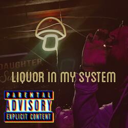 Liqour In My System (feat. motto.)