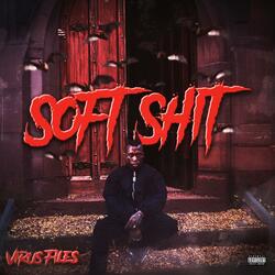 Soft Shit