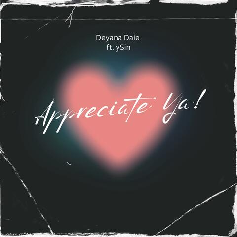 Appreciate Ya! (feat. Deyana Daie)