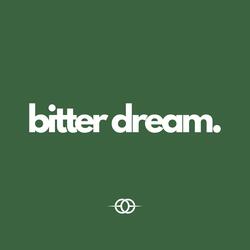 Bitter Dream