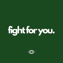 Fight For You